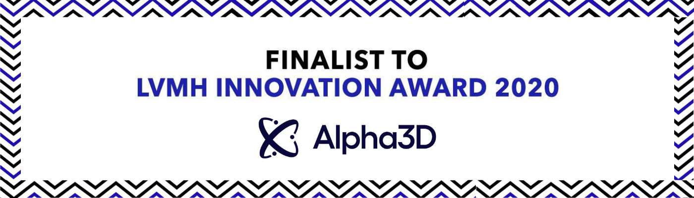 Alpha3D nominated as an LVMH Innovation Award finalist - Alpha3D