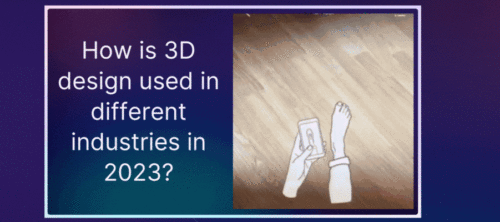 How is 3d design used in different industries